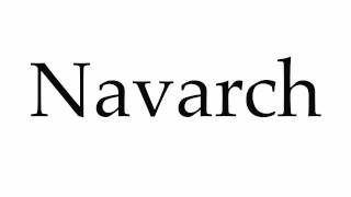 How to Pronounce Navarch [upl. by Cecile895]