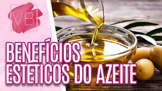 Benefícios do azeite de oliva na estética e na beleza  Você Bonita 190321 [upl. by Donella]