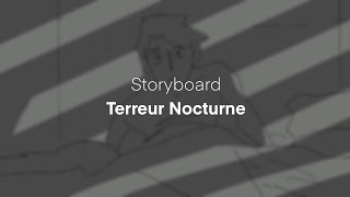 Storyboard  Terreur Nocturne [upl. by Kimura64]