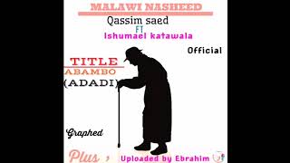 ABAMBO ADADI QASSIM SAED ft Ishumael Katawala Official audio [upl. by Abbey]