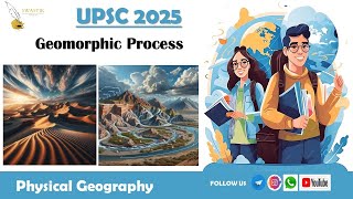 Lecture 10  Geomorphic Process upsc 2025 mp [upl. by Apple]