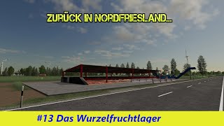 LS19 13 Das Wurzelfruchtlager  Zurück in Nordfriesland [upl. by Joy287]