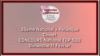 35ème National à Pétanque Cholet  CONCOURS National TOP 500  Dimanche 11 Février  Finale [upl. by Suillenroc]