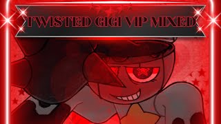 Twisted Gigi Theme VIP Mixed [upl. by Ardle487]