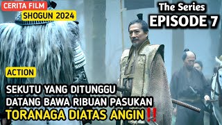 PEREBUTAN KEKUASAAN DALAM BUDAYA SAMURAI  CERITA FILM SERIES SHOGUN EPISODE 7 [upl. by Ecirtnuahs]