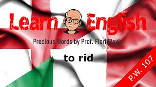 Learn English  No 107 Come si dice in italiano TO RID  Precious Word No 107 by Fiori Flavio [upl. by Einnel]