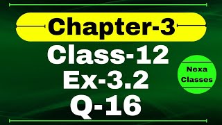 Class 12 Ex 32 Q16 Math  Chapter 3 Matrices  Q16 Ex 32 Class 12 Math  Ex 32 Q16 Class 12 Math [upl. by Yerahcaz]