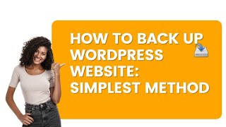 How To Back Up WordPress Website [upl. by Jenness]