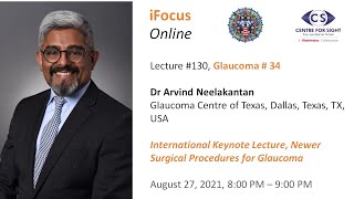 iFocus Online 130 Glaucoma 34 Newer Surgical Procedures for Glaucoma by Dr Arvind Neelakantan [upl. by Arahd]