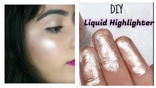 DIY Liquid Highlighter  Make Your own Highlighter At Home  DIY Makeup Series [upl. by Kenelm]