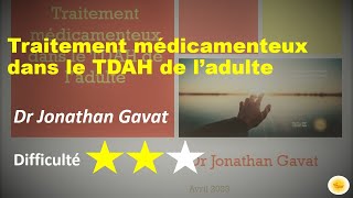 Traitement médicamenteux dans le TDAH de ladulte  Dr Jonathan GAVAT [upl. by Letsyrk605]