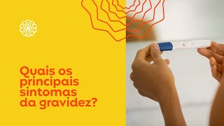 Quais os principais sintomas da gravidez  Programa Gestação Segura GNDI [upl. by Eeldarb614]