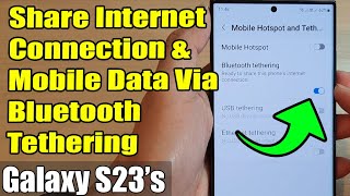 Galaxy S23s How to Share Internet Connection amp Mobile Data Via Bluetooth Tethering [upl. by Yrogiarc]