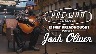 PreWar Guitar Co 12fret Dreadnought played by Josh Oliver [upl. by Dranek614]