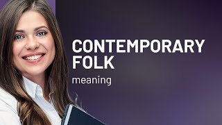 Understanding quotContemporary Folkquot A Guide to Modern Folk Music and Culture [upl. by Antoine]