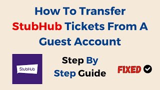 How To Transfer StubHub Tickets From A Guest Account [upl. by Awhsoj]