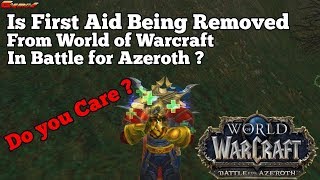 Is First Aid Being Removed from World of Warcraft [upl. by Eannyl]