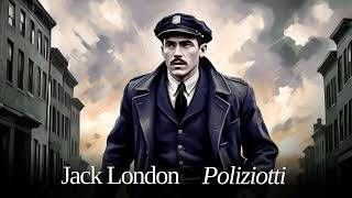 Jack London Poliziotti La strada Lettura integrale [upl. by Duleba]