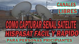 PARA PRINCIPIANTES  COMO CAPTURAR SEÑAL DEL SATELITE HISPASAT 30W DISFRUTAR DE CANALES LIBRES FTA [upl. by Nalyad]