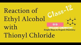 Reaction of Ethyl Alcohol with Thionyl Chloride  Ethyl Chloride  Organic Chemistry  Class12 [upl. by Netsriik]