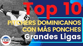 Top 10 pitchers dominicanos con más ponches en Grandes Ligas [upl. by Ahterahs]