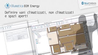 Definire vani climatizzati non climatizzati e spazi aperti con Blumatica BIM Energy [upl. by Hajan769]