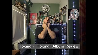 Foxing  quotFoxingquot Album Review [upl. by Aylmer]