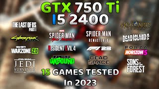 GTX 750 Ti  i5 2400 in 2023🔥  15 Games Tested [upl. by Xuagram]