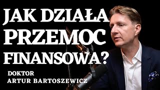 🤔 JAK DZIAŁA PRZEMOC FINANSOWA  CZYM JEST ZIELONY ŁAD  ♻️ DOKTOR ARTUR BARTOSZEWICZ [upl. by Nevla]