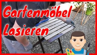 Gartenmöbel aufarbeiten Wetterfest machen mit Holz Lasur DIY Tutorial [upl. by Alston]