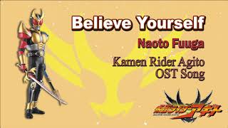 Believe Yourself  Naoto Fuuga  Kamen Rider Agito OST Song Romaji  Terjemahan [upl. by Ahsina593]