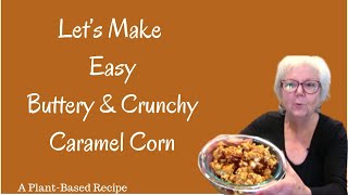 HOW TO MAKE THE BEST DARN CARAMEL CORN  Easy amp Vegan [upl. by Telford]