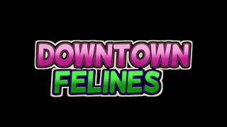 DOWNTOWN FELINES PREVIEW [upl. by Atinor]