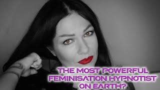 The Most Powerful Feminisation Hypnotist Hypnosis On YouTube AND Its 100 FREE [upl. by Bettencourt]