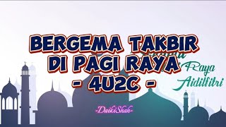 4U2C  Bergema Takbir Di Pagi Raya Lirik Lagu [upl. by Adnilav]