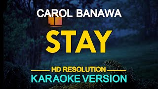 STAY  Carol Banawa 🎙️  KARAOKE  🎶 [upl. by Asen]