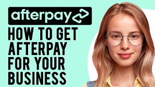 How to Get Afterpay for Your Business Create a Afterpay Business Account [upl. by Mirth]