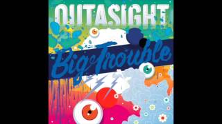 Outasight  Big Trouble SongAudio [upl. by Adni]