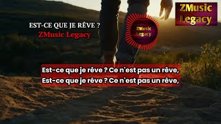 ESTCE QUE JE RÊVE   ZMusic Legacy Official Music Video Lyrics [upl. by Madelaine]