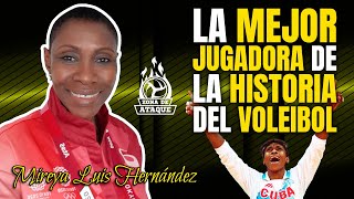 LA MEJOR JUGADORA DE LA HISTORIA DEL VOLEIBOL  MIREYA LUIS HERNANDEZ  PARTE 1 [upl. by Home298]