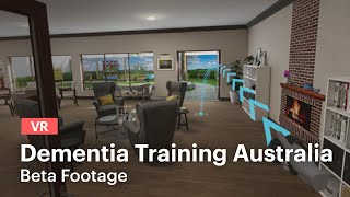 Dementia Training Australia VR  BETA Footage [upl. by Intyre527]