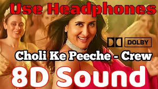 Choli Ke Peeche 8D Audio  Crew  Kareena Kapoor K diljitdosanjh  Use Headphones  Dolby 8D Sound [upl. by Sly]