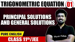 TRIGONOMETRIC EQUATION 01  Principal Solutions amp General Solutions  Math  Pure English  Class 11 [upl. by Viens2]