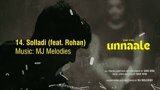 Sahi Siva  Solladi feat Rohan  MJ Melodies  UNNAALE 2024  Official Audio [upl. by Hnim]