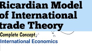 Ricardian model international economics  International trade theory lecture  bcom 3rd year [upl. by Nilats]