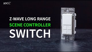 ZOOZ ZWAVE LONG RANGE SCENE CONTROLLER SWITCH CONTROL AT YOUR FINGERTIPS [upl. by Baras832]