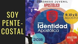 Identidad Apostolica 2018  quotSOY PENTECOSTALquot [upl. by Edelsten97]