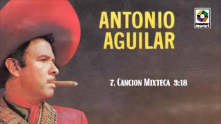 Cancion Mixteca  Antonio Aguilar Audio Oficial [upl. by Brandy]