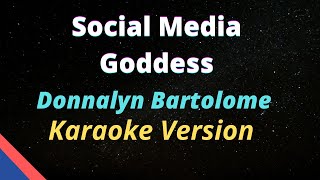 Donnalyn Bartolome  Social Media Goddess  Karaoke Version 🎤 [upl. by Aliber467]