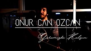 Onur Can Özcan  Yaramızda Kalsın [upl. by Biel492]